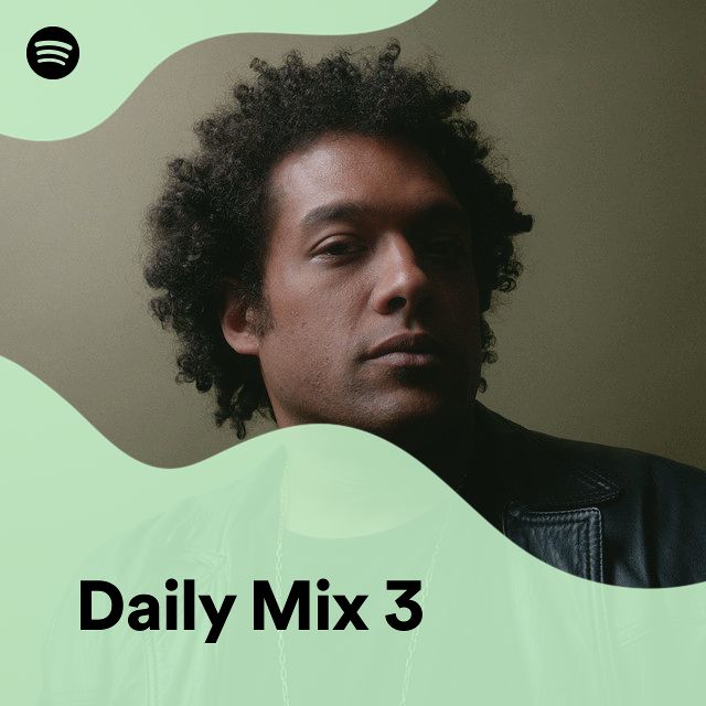 Daily mix 3 spotify playlist