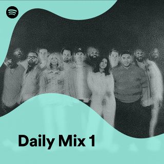 Daily Mix 1 - playlist by Spotify | Spotify