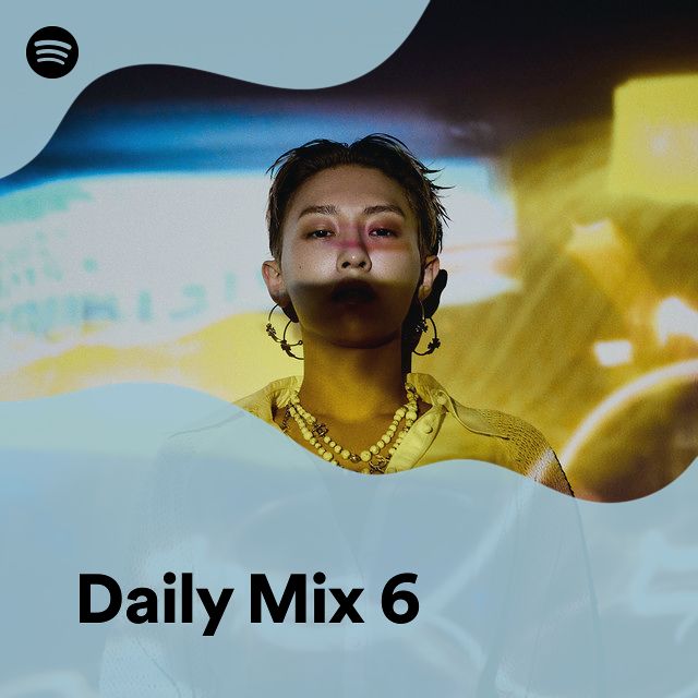 Daily Mix 6 | Spotify Playlist