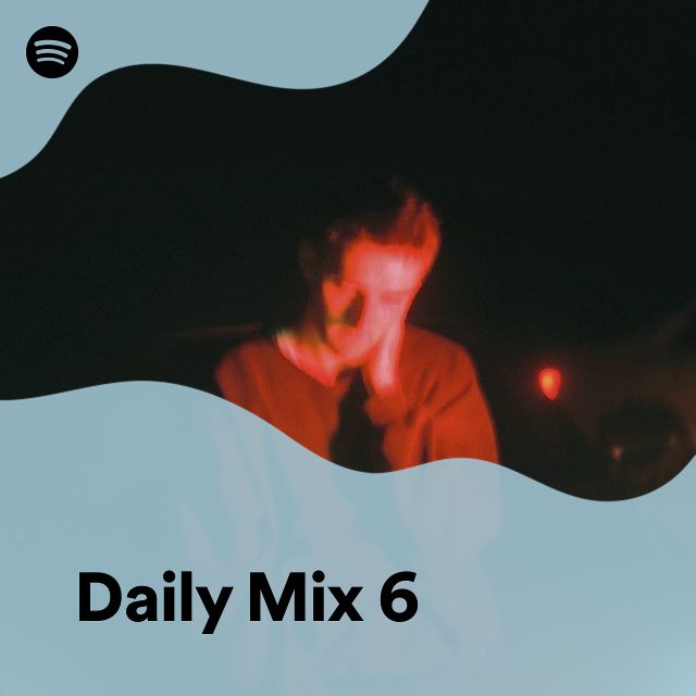 Daily mix 6 spotify playlist